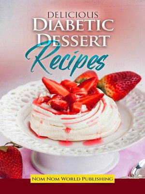 cover image of Delicious Diabetic Dessert Recipes